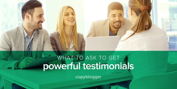 what to ask to get powerful testimonials