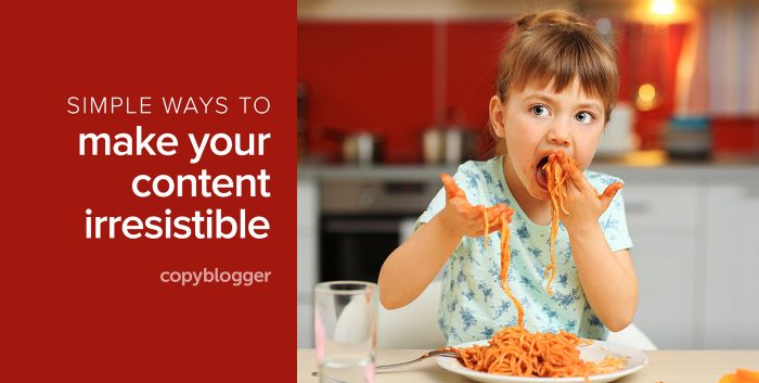 simple ways to make your content irresistible