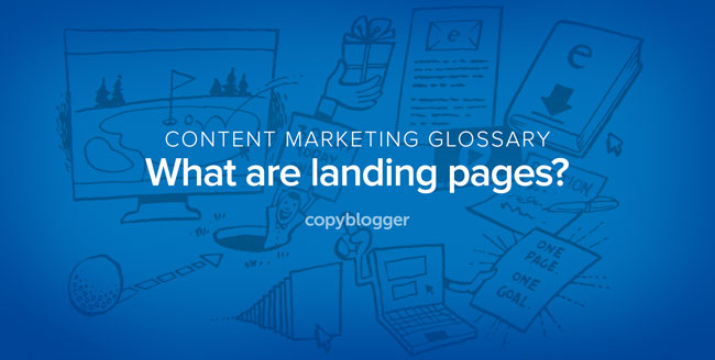 content marketing glossary - what are landing pages?