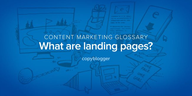 content marketing glossary - what are landing pages?