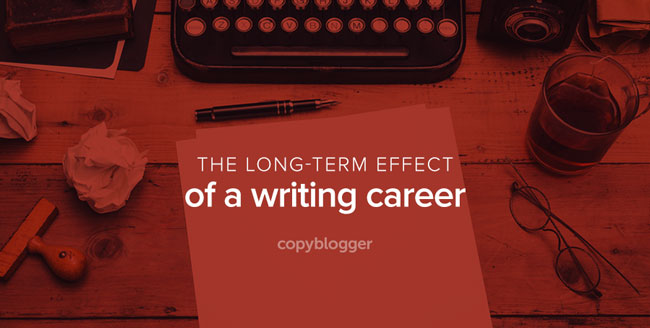 the long-term effect of a writing career