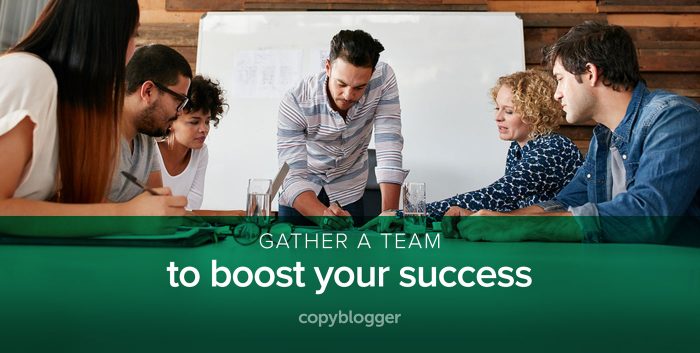 gather a team to boost your success