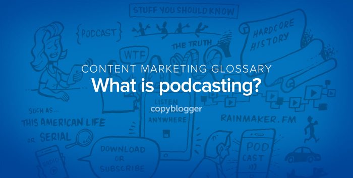 content marketing glossary - what is podcasting?