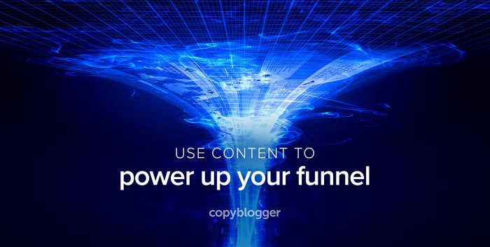 use content to power up your funnel