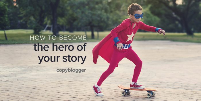 how to become the hero of your story