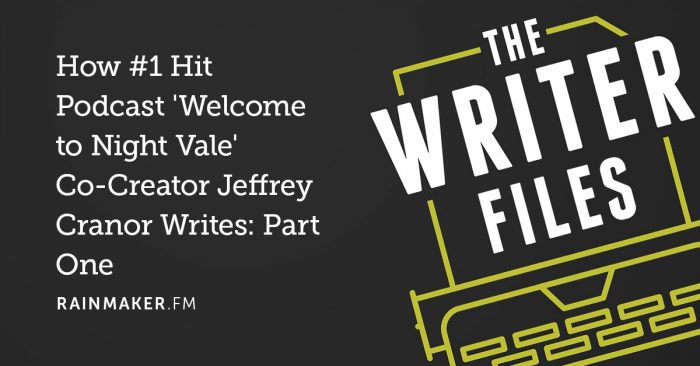  How #1 Hit Podcast 'Welcome to Night Vale' Co-Creator Jeffrey Cranor Writes: Part One