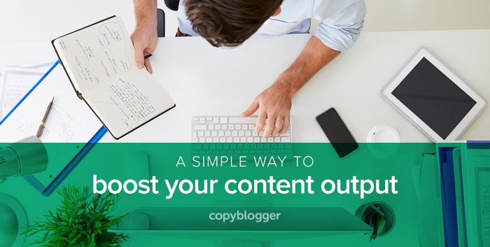 a simple way to boost your content output