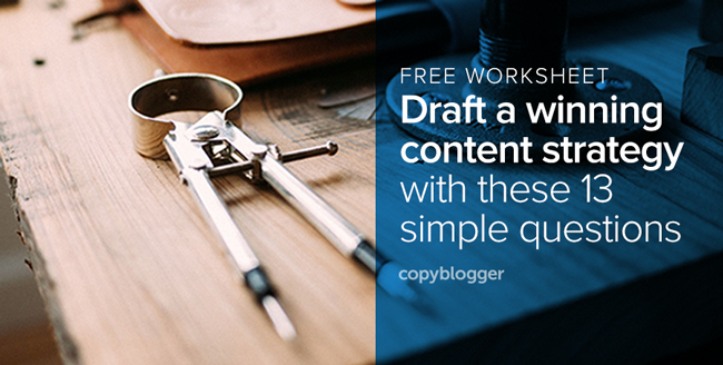 Free Worksheet: Draft a Winning Content Strategy with These 13 Simple Questions