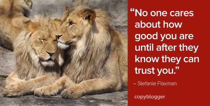 "No one cares about how good you are until after they know they can trust you." â€“ Stefanie Flaxman