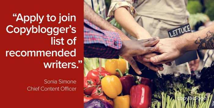"Apply to join Copyblogger's list of recommended writers." â€“ Sonia Simone, Chief Content Officer