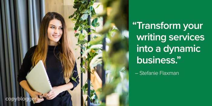 "Transform your writing services into a dynamic business." â€“ Stefanie Flaxman